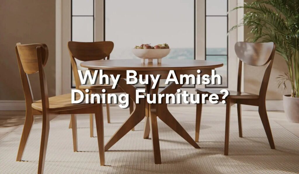 Discover the Benefits of Amish Dining Furniture