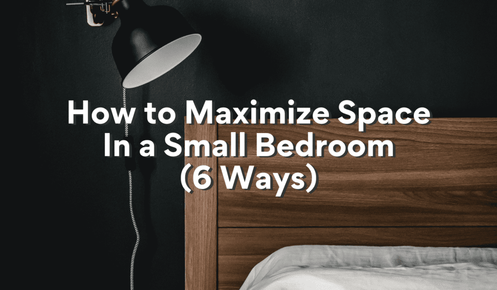 Smart Strategies for Enhancing Space in Your Small Bedroom